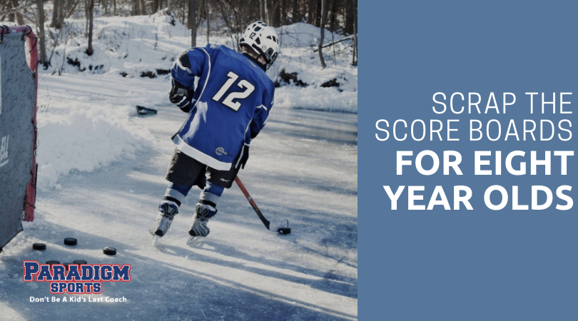 Scrap the score boards for Eight Year Olds